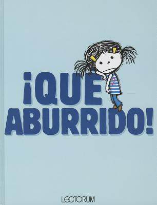Qué aburrido!/ I'm Bored! (Spanish Edition)