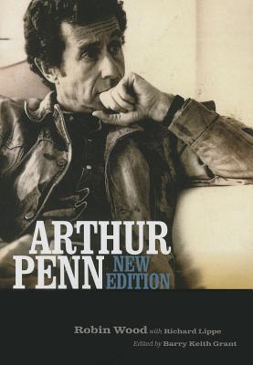 Arthur Penn: New Edition (Contemporary Approaches to Film and Media Studies)
