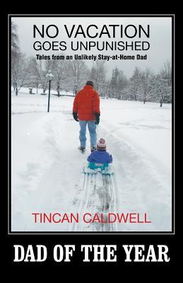 No Vacation Goes Unpunished: Tales from an Unlikely Stay-at-Home Dad