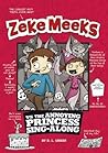 Zeke Meeks Vs the Annoying Princess Sing-Along