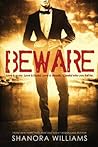 Beware by Shanora Williams Beware by Shanora Williams