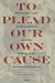 To Plead Our Own Cause: Afr...