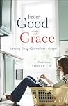 From Good to Grace by Christine Hoover