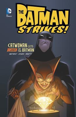 Catwoman Gets Busted by the Batman (Batman Strikes!) (DC Comics: The Batman Strikes!)