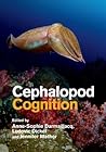 Cephalopod Cognition Cephalopod Cognition