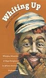 Whiting Up: Whiteface Minstrels and Stage Europeans in African American Performance