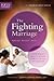 The Fighting Marriage (Focus on the Family Marriage Series)