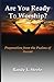 Are You Ready to Worship?: Preparation from the Psalms of Ascent