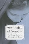 Aesthetics of Sorrow: The Wailing Culture of Yemenite Jewish Women