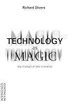 Technology as Magic by Richard Stivers