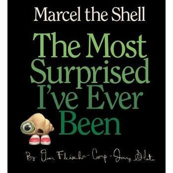 Marcel the Shell: the Most Surprised I've Ever Been by Jenny Slate