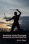 American Arnis Concepts: An Introduction to the Filipino Martial Arts