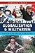 Globalization and Militarism: Feminists Make the Link