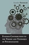 Further Contributions to the Theory and Technique of Psychoan... by Sándor Ferenczi