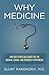 Why Medicine?: And 500 Other Questions for the Medical School and Residency Interviews
