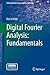 Digital Fourier Analysis: Fundamentals (Undergraduate Lecture Notes in Physics)