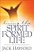 Living the Spirit-Formed Life by Jack W. Hayford