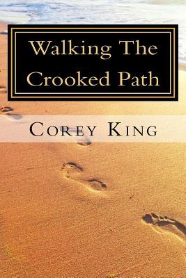 Walking The Crooked Path