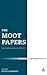 The Moot Papers: Faith, Fre...