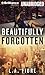 Beautifully Forgotten (Beautifully Damaged, #2)