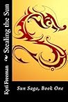 Stealing the Sun: Sun Saga, Book 1