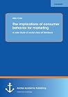 The implications of consumer behavior for marketing A case study of social class at Sainsbury The implications of consumer behavior for marketing A case study of social class at Sainsbury
