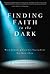 Finding Faith in the Dark: ...