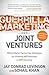 Guerrilla Marketing and Joint Ventures: Million Dollar Partnering Strategies for Growing ANY Business in ANY Economy