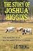 The Story of Joshua Higgins: The Making of a South Dakota Cattleman