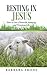 Resting in Jesus by Barbara Frone