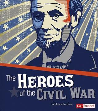 Heroes of the Civil War (The Story of the Civil War)