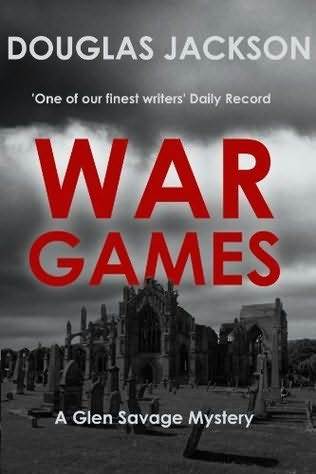 War Games A Glen Savage mystery