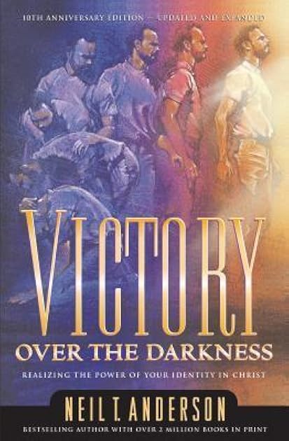 Victory Over the Darkness: Realize The Power Of Your Identity In Christ
