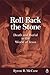Roll Back the Stone by Byron R. McCane