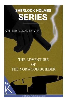 The Adventure of the Norwood Builder