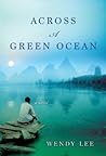 Across a Green Ocean by Wendy Lee Across a Green Ocean by Wendy Lee