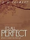 It's All Perfect by M.W. Valbert