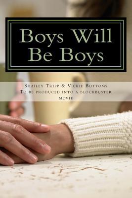 Boys Will Be Boys: Media, Morality, and the Coverup of the Todd Palin Shailey Tripp Sex Scandal (Volume 1)