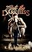 Into the Darkness (Darkness, #1)