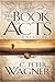 The Book of Acts by C. Peter Wagner