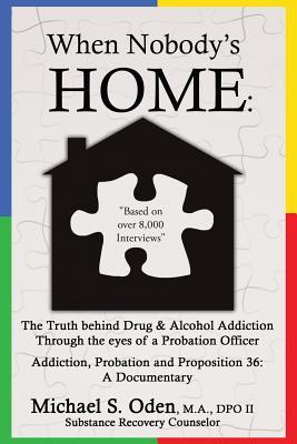 WHEN NOBODY?S HOME:: Reveal and Heal the Missing Pieces of Childhood Trauma and Painful Experiences Break the Cycle of Dependency