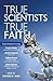 True Scientists, True Faith