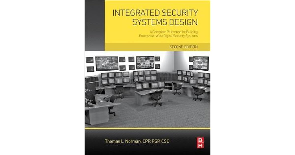 Integrated Security Systems Design A Complete Reference for Building