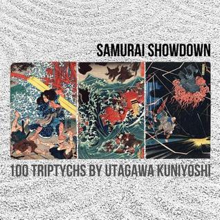 Samurai Showdown: 100 Triptychs by Utagawa Kuniyoshi (Paperback)
