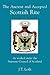 The Ancient and Accepted Scottish Rite by J T Loth