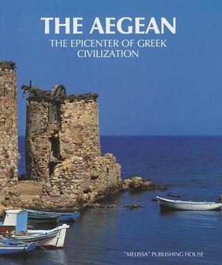 The Aegean: The Epicenter of Greek Civilization (Hardcover)