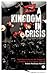 A Kingdom in Crisis by Andrew MacGregor Marshall