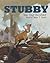 Stubby the Dog Soldier by Blake Hoena Stubby the Dog Soldier by Blake Hoena