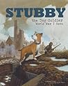 Stubby the Dog Soldier: World War I Hero (Animal Heroes) Stubby the Dog Soldier: World War I Hero (Animal Heroes)