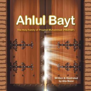 Ahlul Bayt: The Holy Family of Prophet Muhammad (PBUH&F)